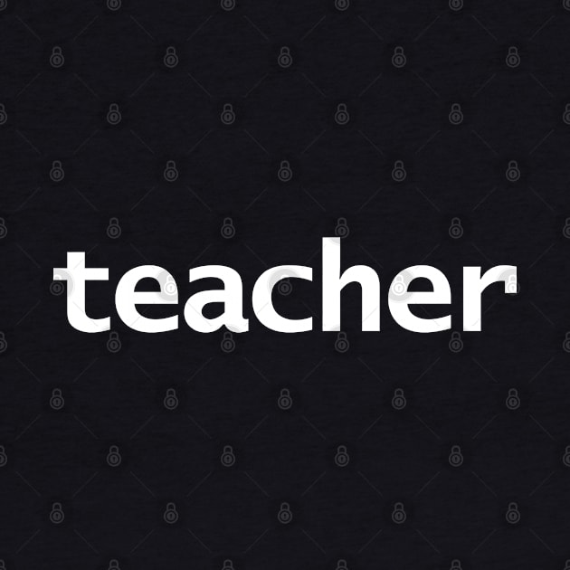 Teacher Minimal Typography White Text by ellenhenryart